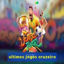 ultimos jogos cruzeiro